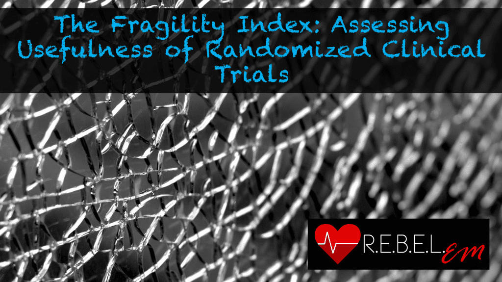 the-fragility-index-assessing-usefulness-of-randomized-clinical-trials