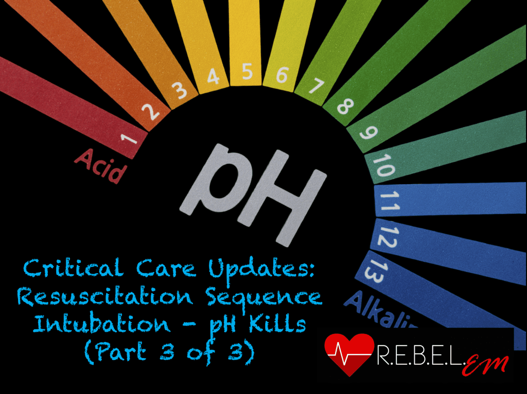 Resuscitation Sequence Intubation - pH Kills