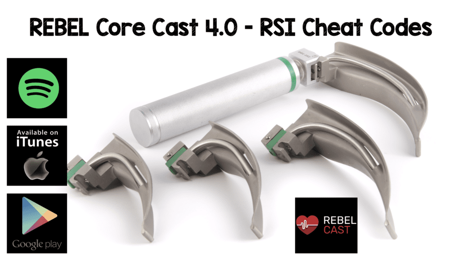 REBEL Core Cast 4.0 RSI Cheat Codes REBEL EM Emergency Medicine Blog