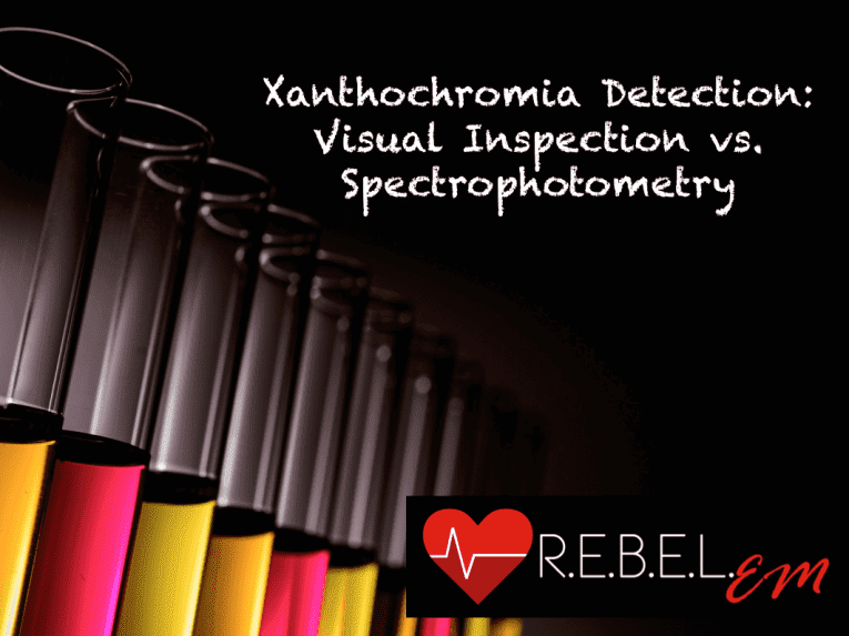 Xanthochromia REBEL EM Emergency Medicine Blog