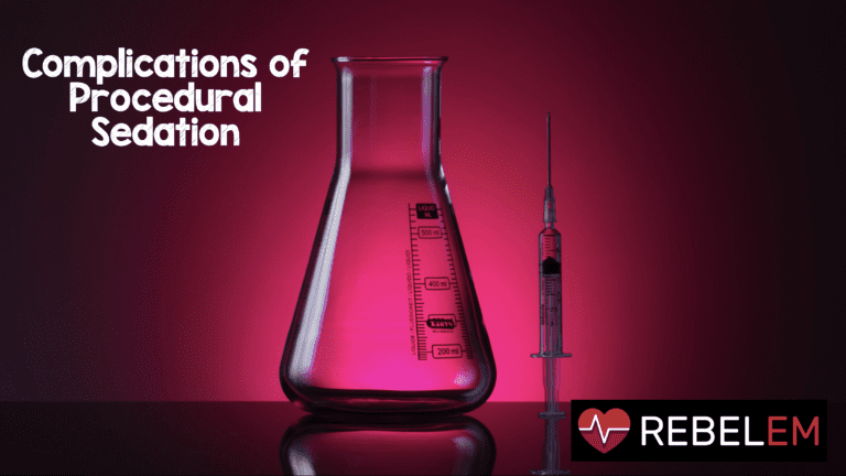 Complications Of Procedural Sedation - REBEL EM - Emergency Medicine Blog