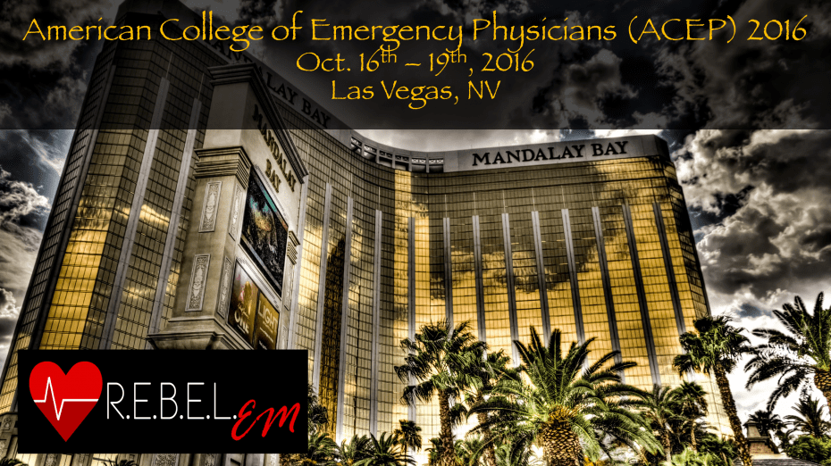 Acep-2016 - REBEL EM - Emergency Medicine Blog