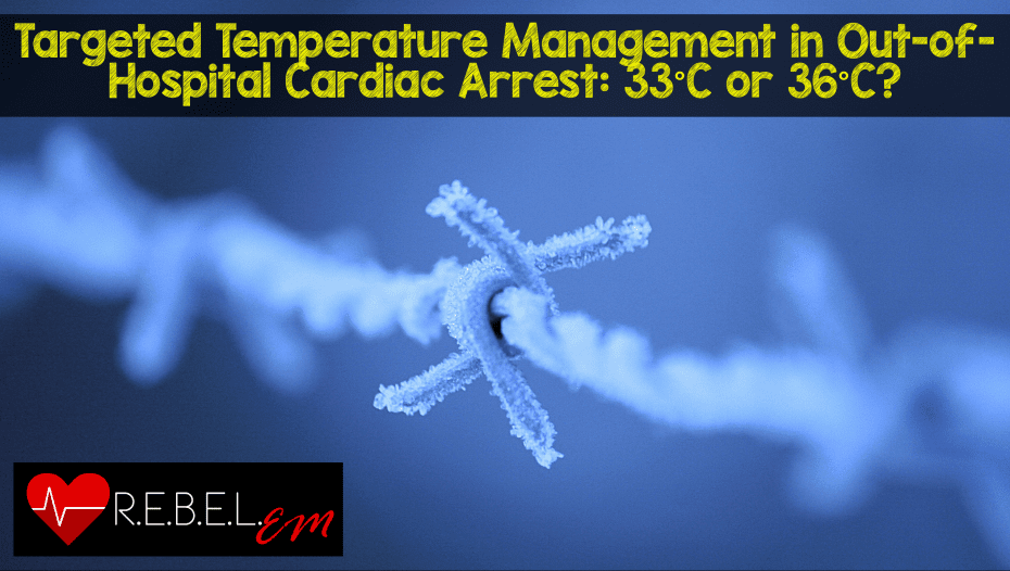 Targeted Temperature Management - REBEL EM - Emergency Medicine Blog