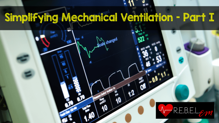 Simplifying Mechanical Ventilation – Part I: Types of Breaths - REBEL ...