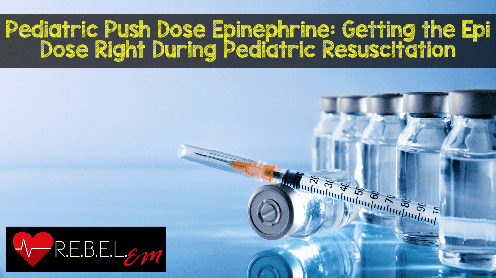 Pediatrische Push Dose Epinefrine Getting the Epi Dose Right During