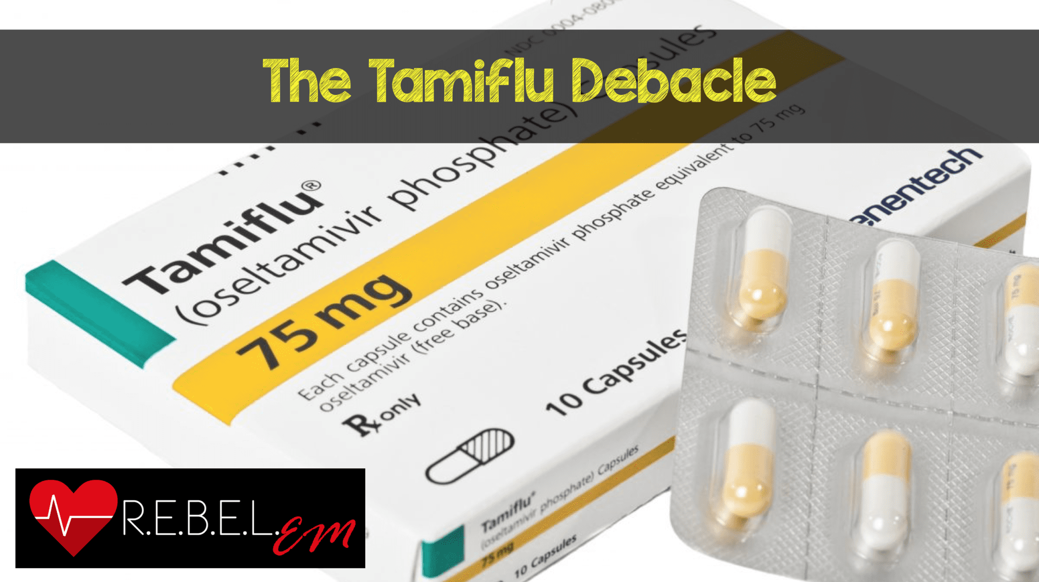 The Tamiflu Debacle - REBEL EM - Emergency Medicine Blog