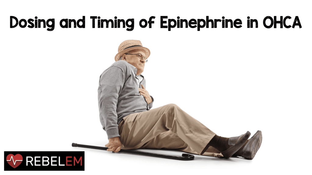 Dosing and Timing of Epinephrine in OHCA