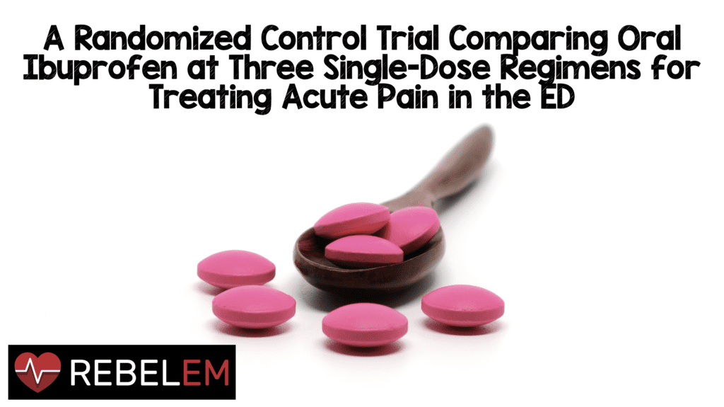 A Randomized Control Trial Comparing Oral Ibuprofen At Three