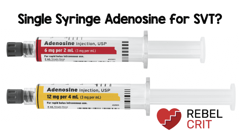 single-syringe-adenosine-for-svt-rebel-em-emergency-medicine-blog