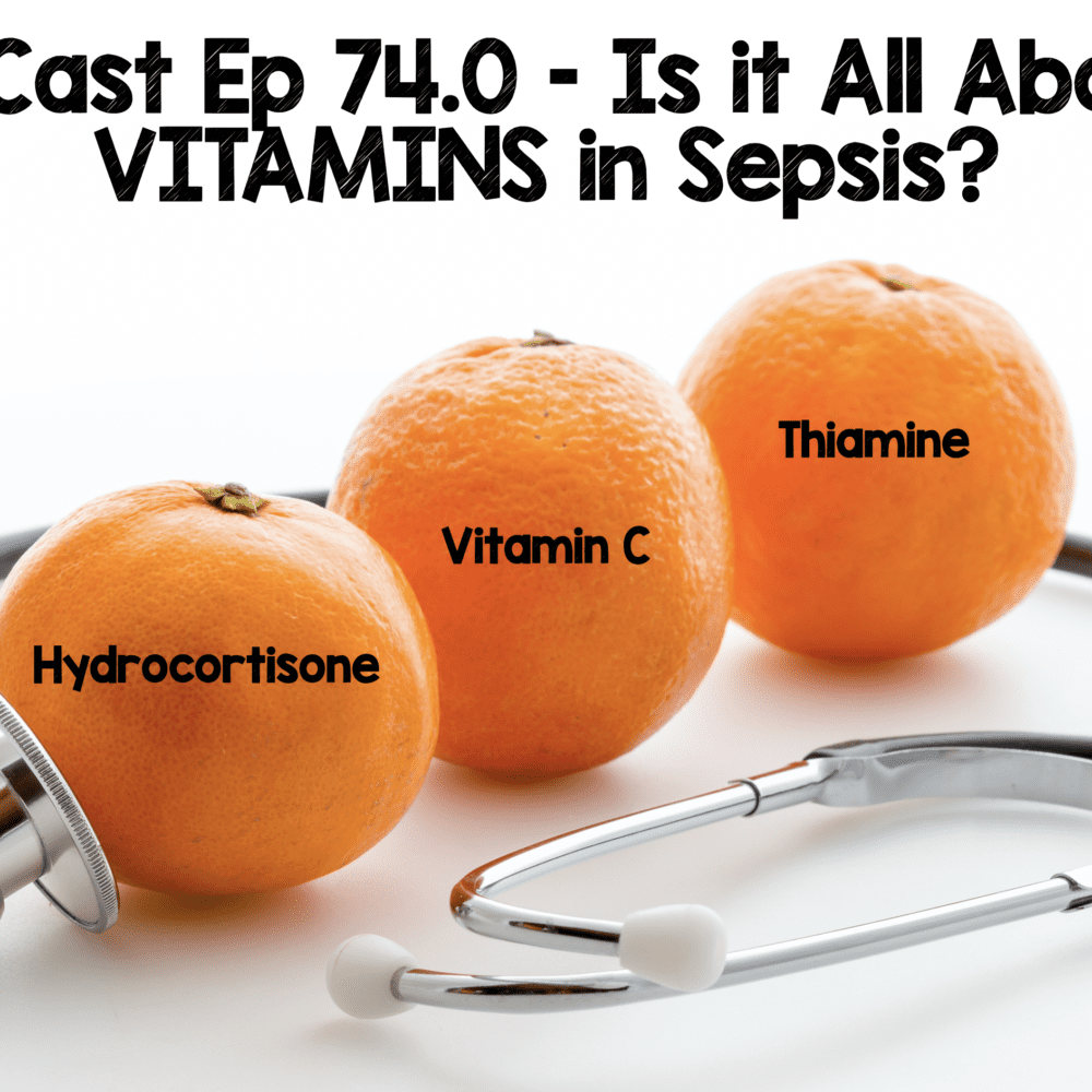 REBEL Cast Ep74 Is it all About the VITAMINS in Sepsis? MEDTAC