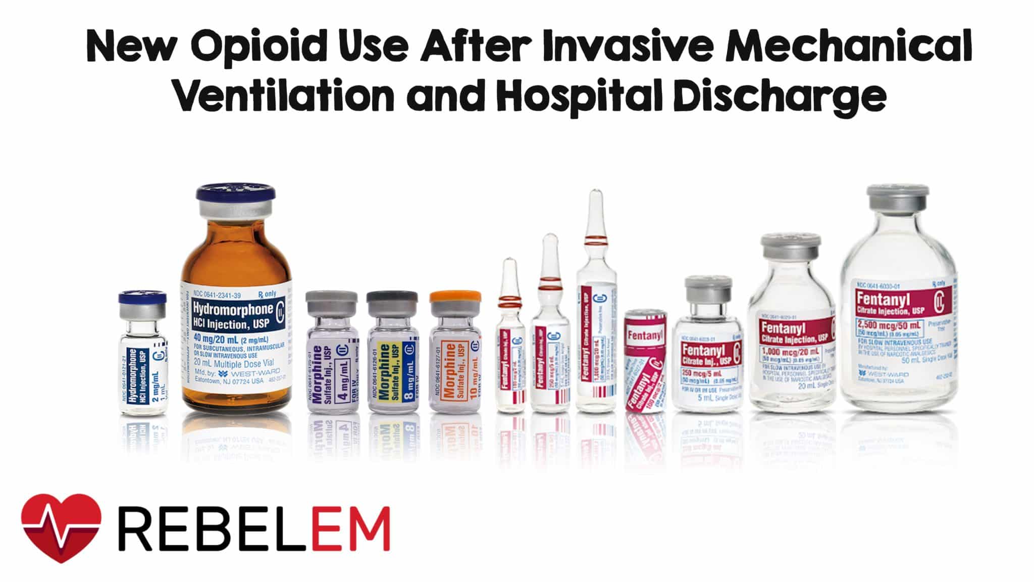 New Opioid Use After Invasive Mechanical Ventilation and Hospital Discharge  - REBEL EM - Emergency Medicine Blog