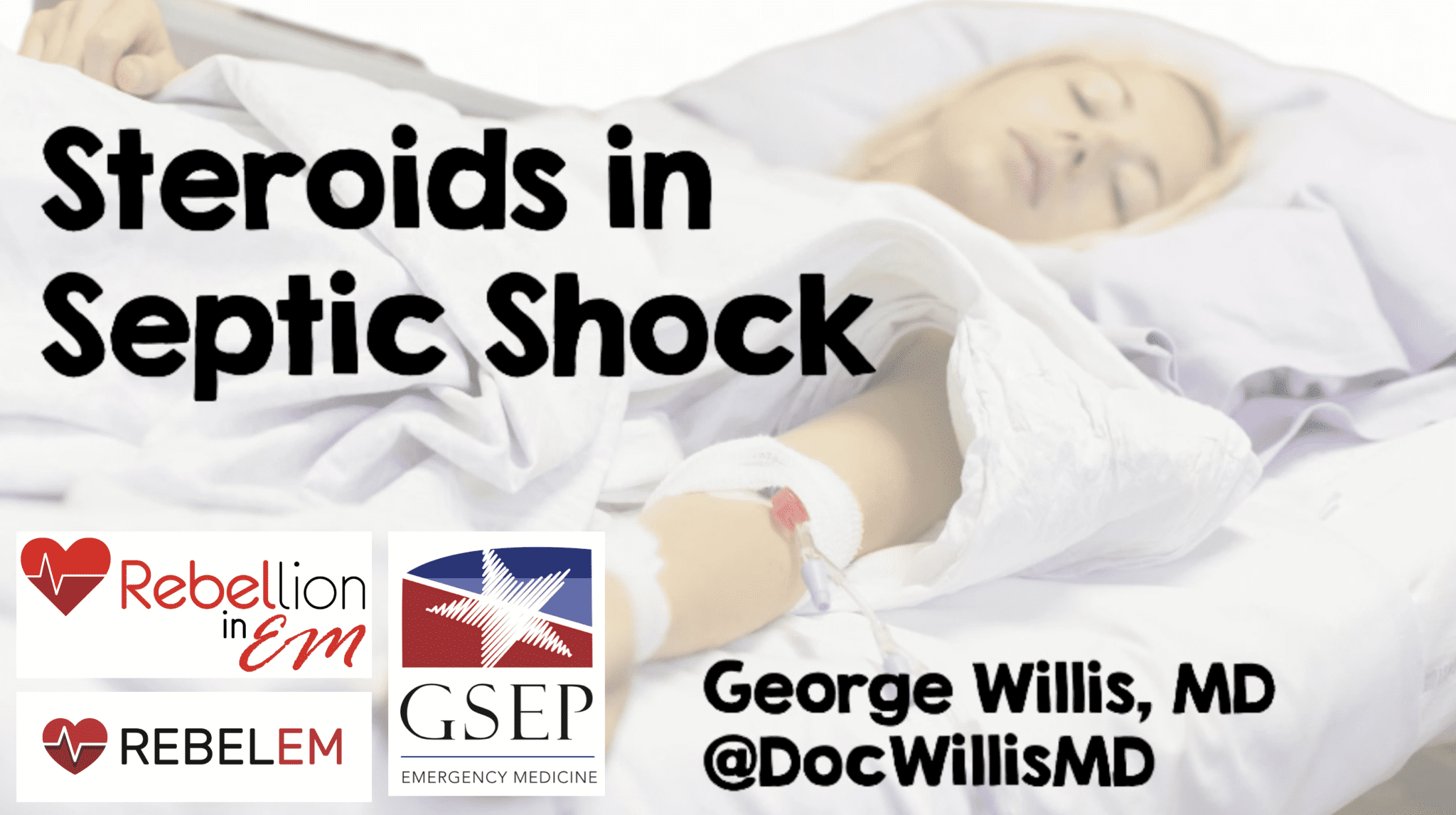 Steroids in Septic Shock via Willis, MD REBEL EM Emergency
