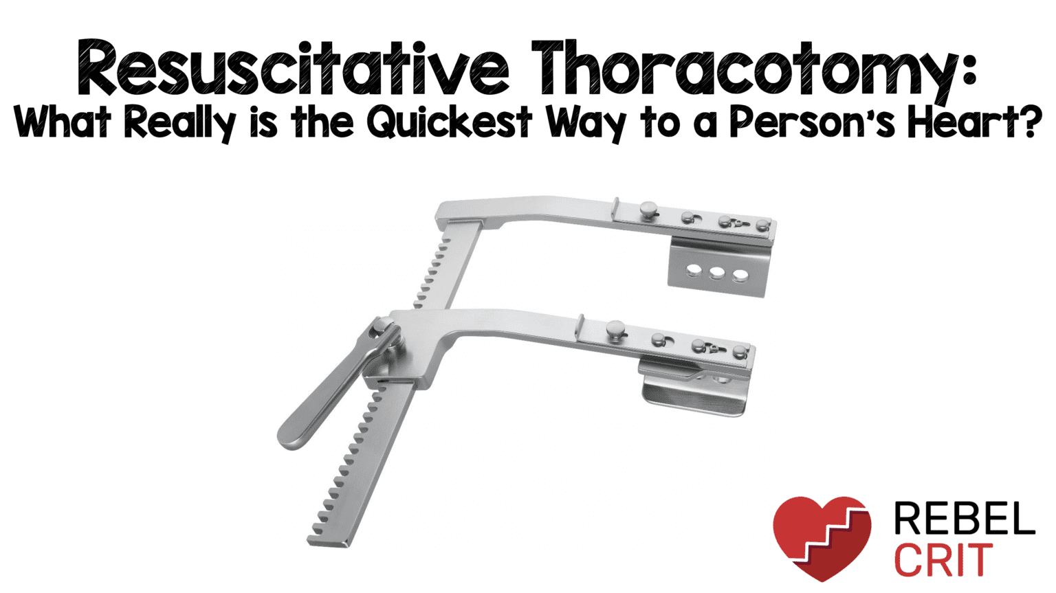 Resuscitative Thoracotomy What Really is the Quickest Way to a Person