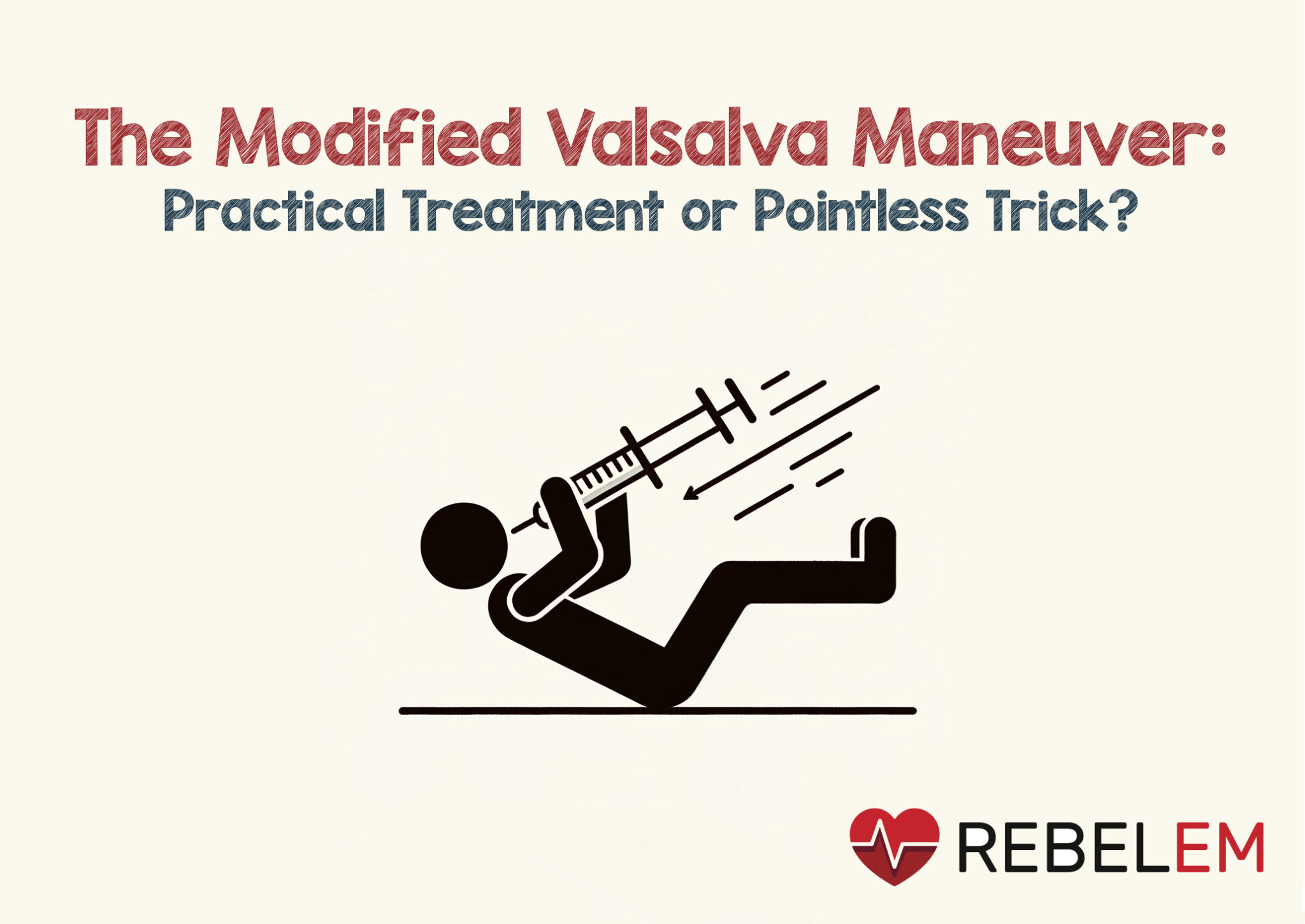 The Modified Valsalva Maneuver: Practical Treatment or Pointless Trick ...